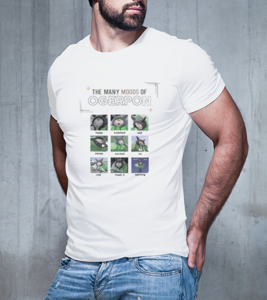 The Many Moods Of Ogerpon Happy Surprised Sad Sleepy Excited No Chill Mask Off Screaming T-Shirt