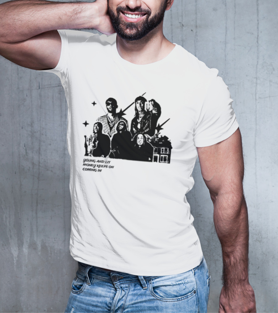 Young And Lit Money Keeps On Coming In Star Group Portrait House T-Shirt