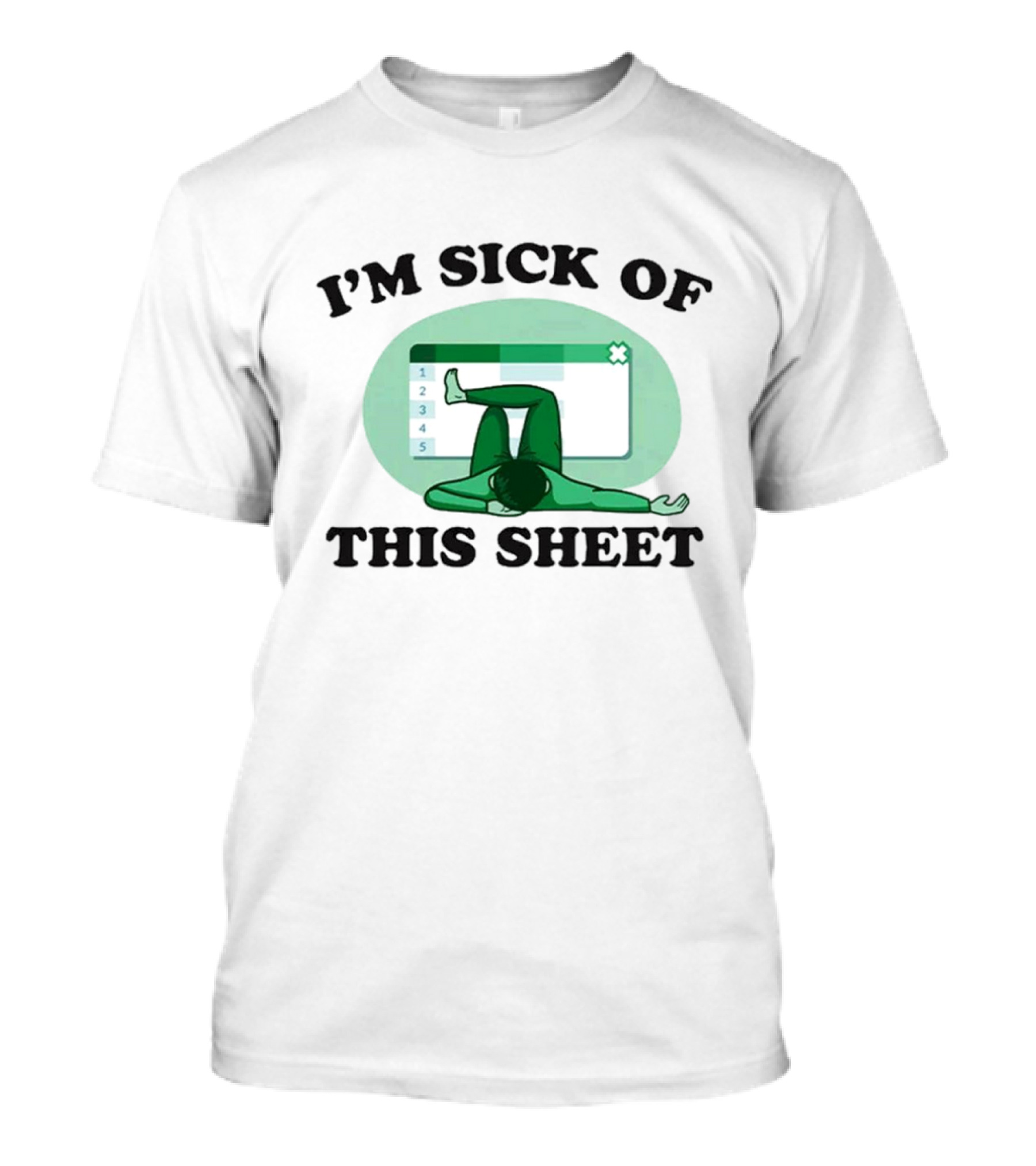 I’m Sick Of This Spreadsheet 杏术 T-Shirt