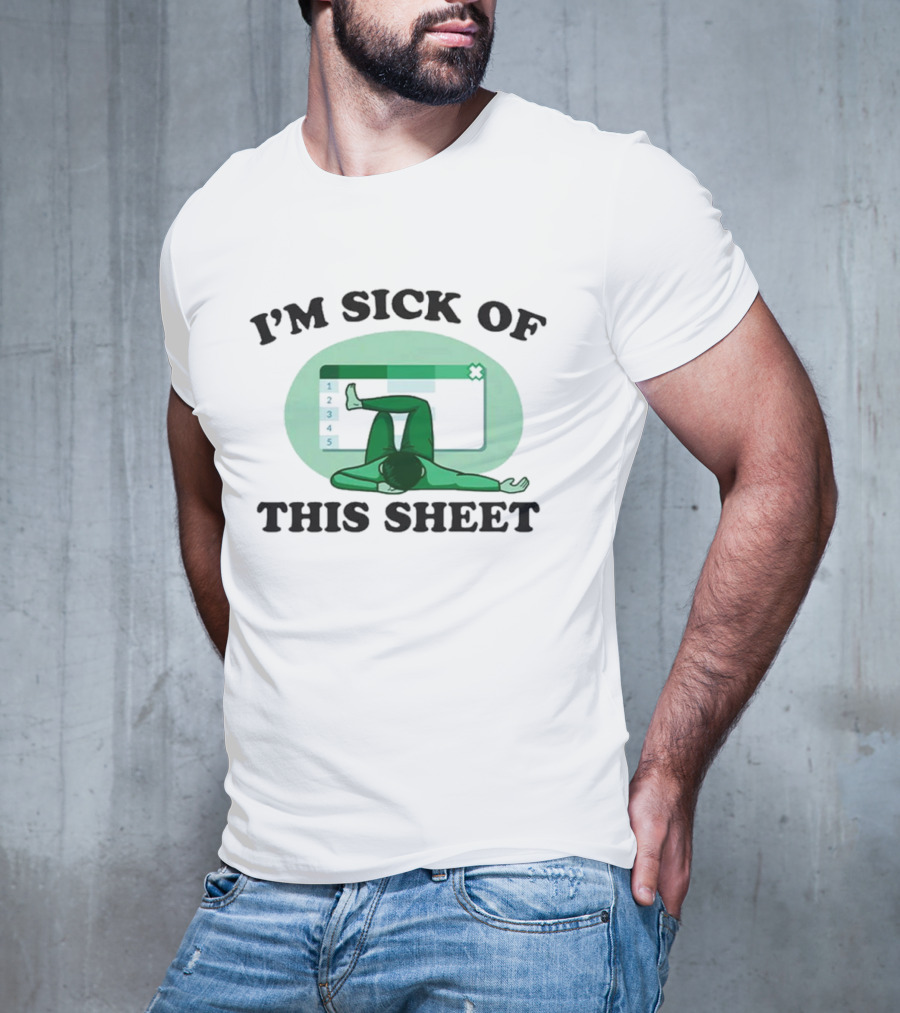 I’m Sick Of This Spreadsheet 杏术 T-Shirt