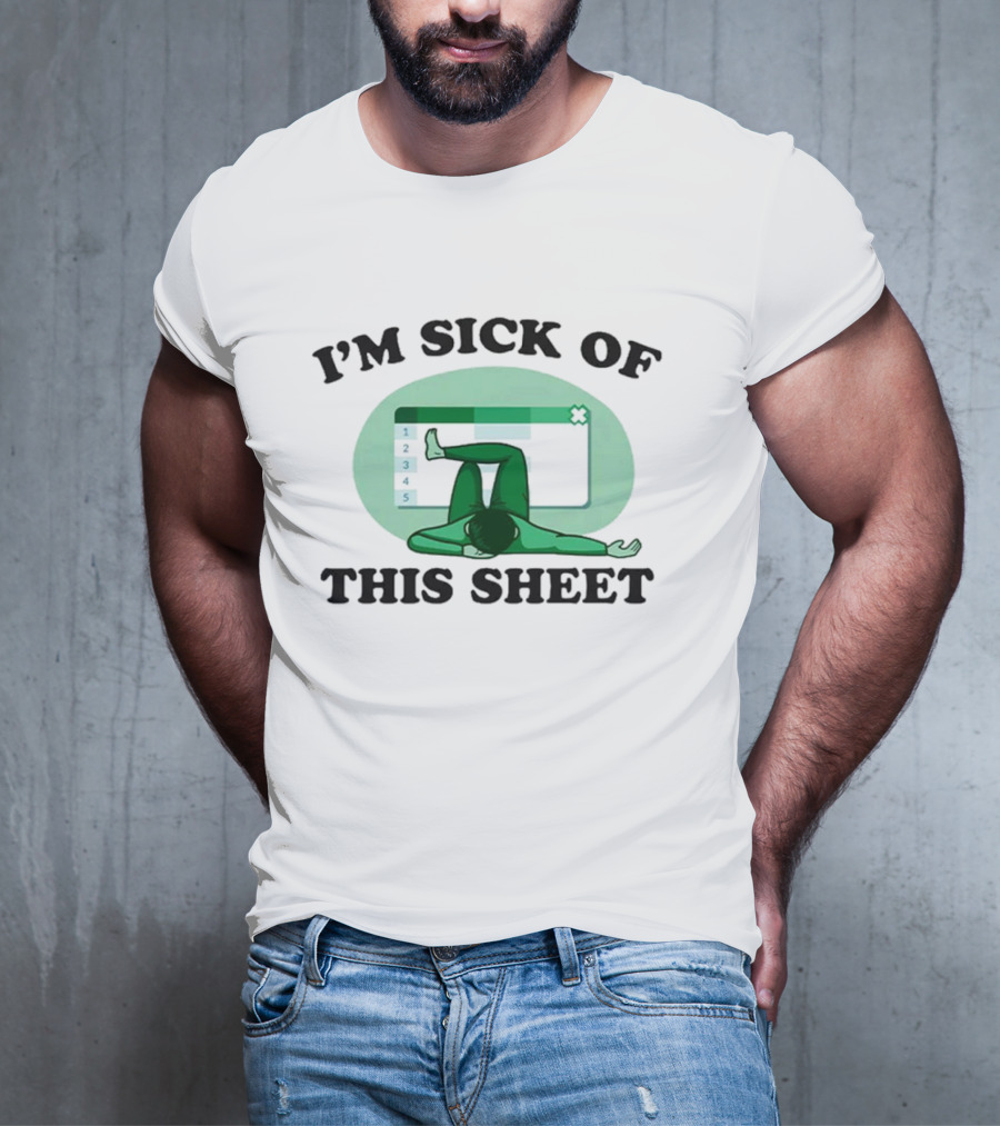 I’m Sick Of This Spreadsheet 杏术 T-Shirt