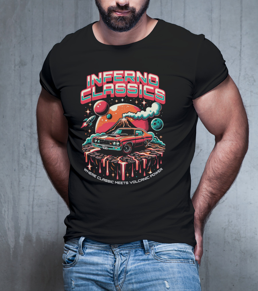 INFERNO CLASSICS WHERE CLASSIC MEETS VOLCANIC POWER PLANETARY MUSCLE CAR VOLCANO SCENE T-Shirt