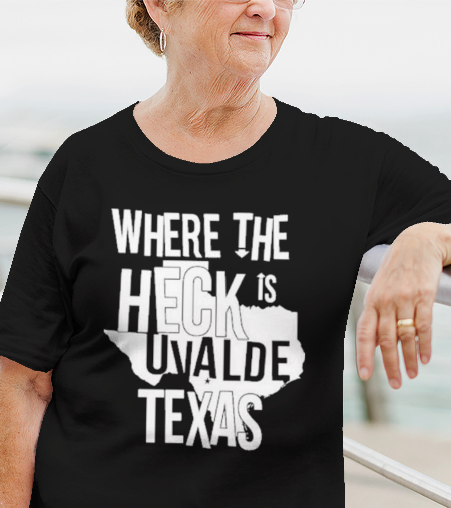 Where The Heck Is Uvalde Texas Map Outline T-Shirt
