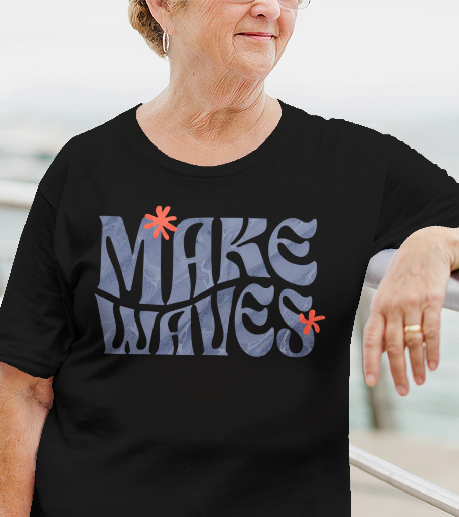 Make Waves Blue Text With Red Flowers T-Shirt