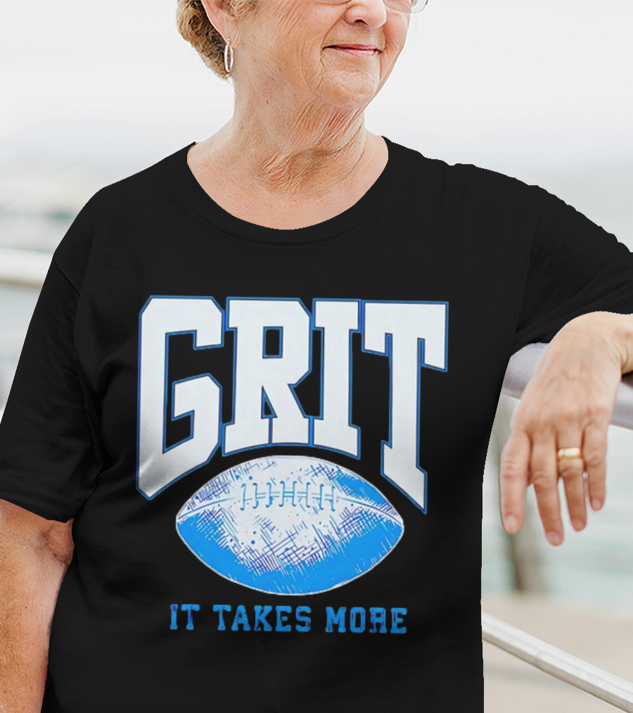 Detroit Lions Grit It Takes More Football Motivation T-Shirt