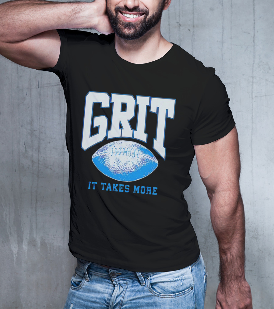 Detroit Lions Grit It Takes More Football Motivation T-Shirt