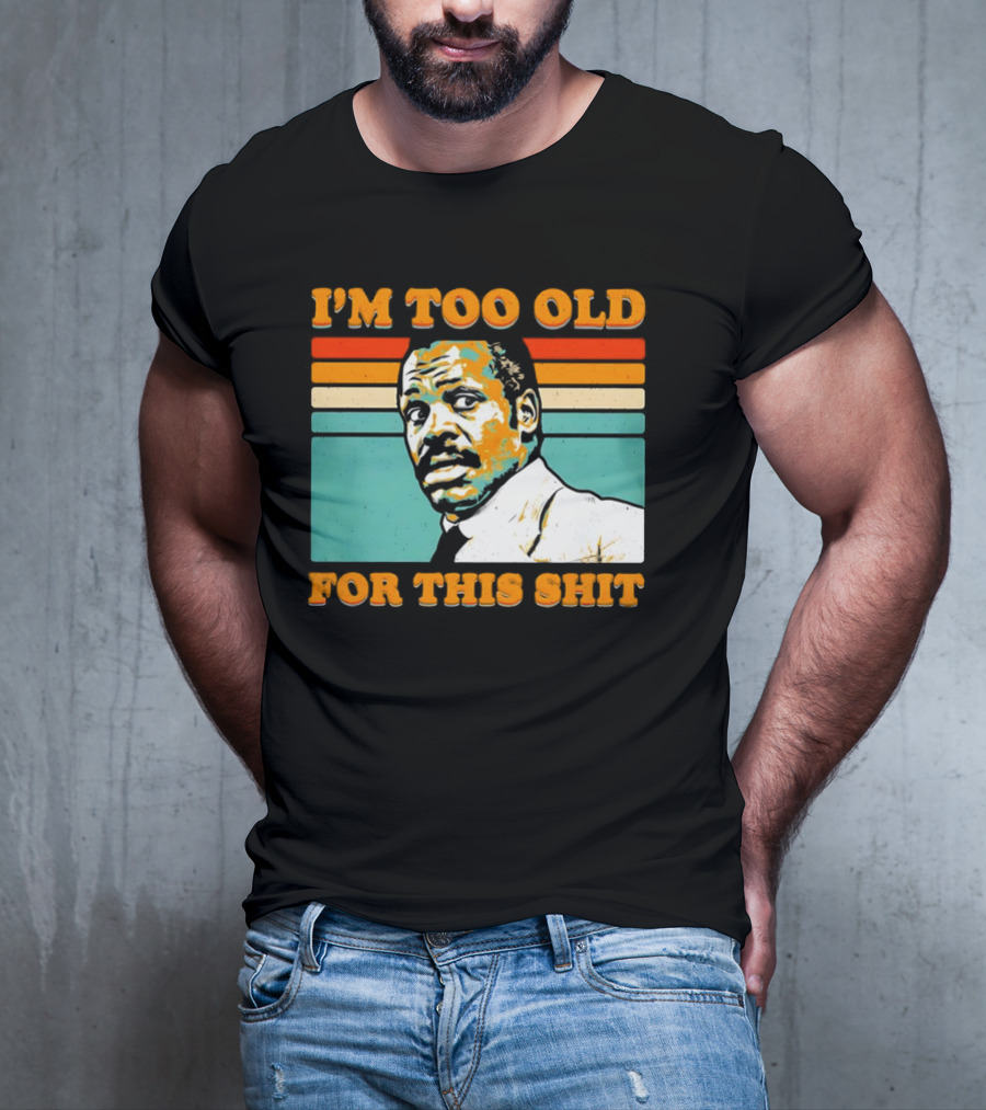 I'm Too Old For This Shit Vintage Roger Murtaugh Retro Stripe T-Shirt