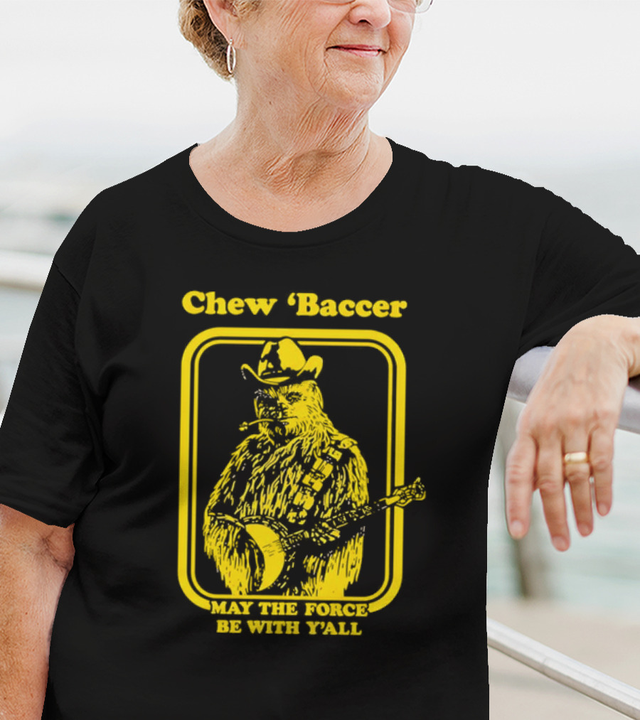 Chew ‘Baccer May The Force Be With Y’all Cowboy Banjo Player T-Shirt