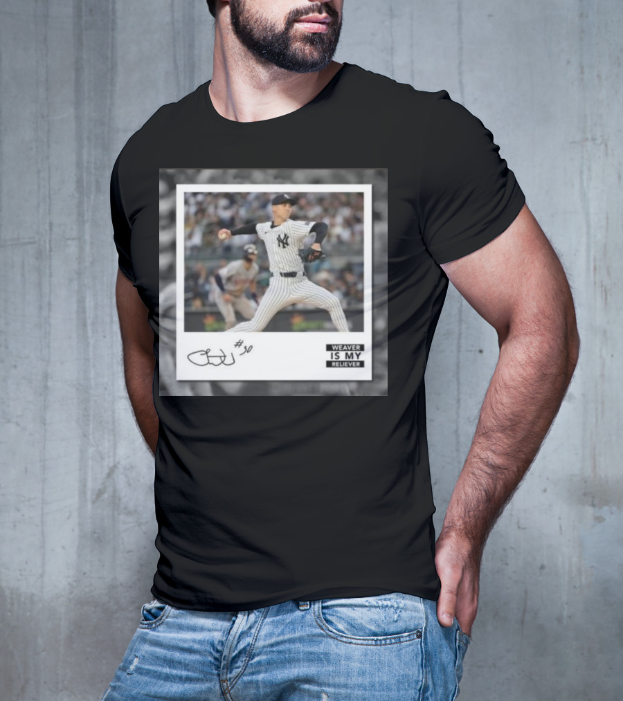 Chris Kailath Luke Weaver #30 Weaver Is My Reliever Yankees T-Shirt