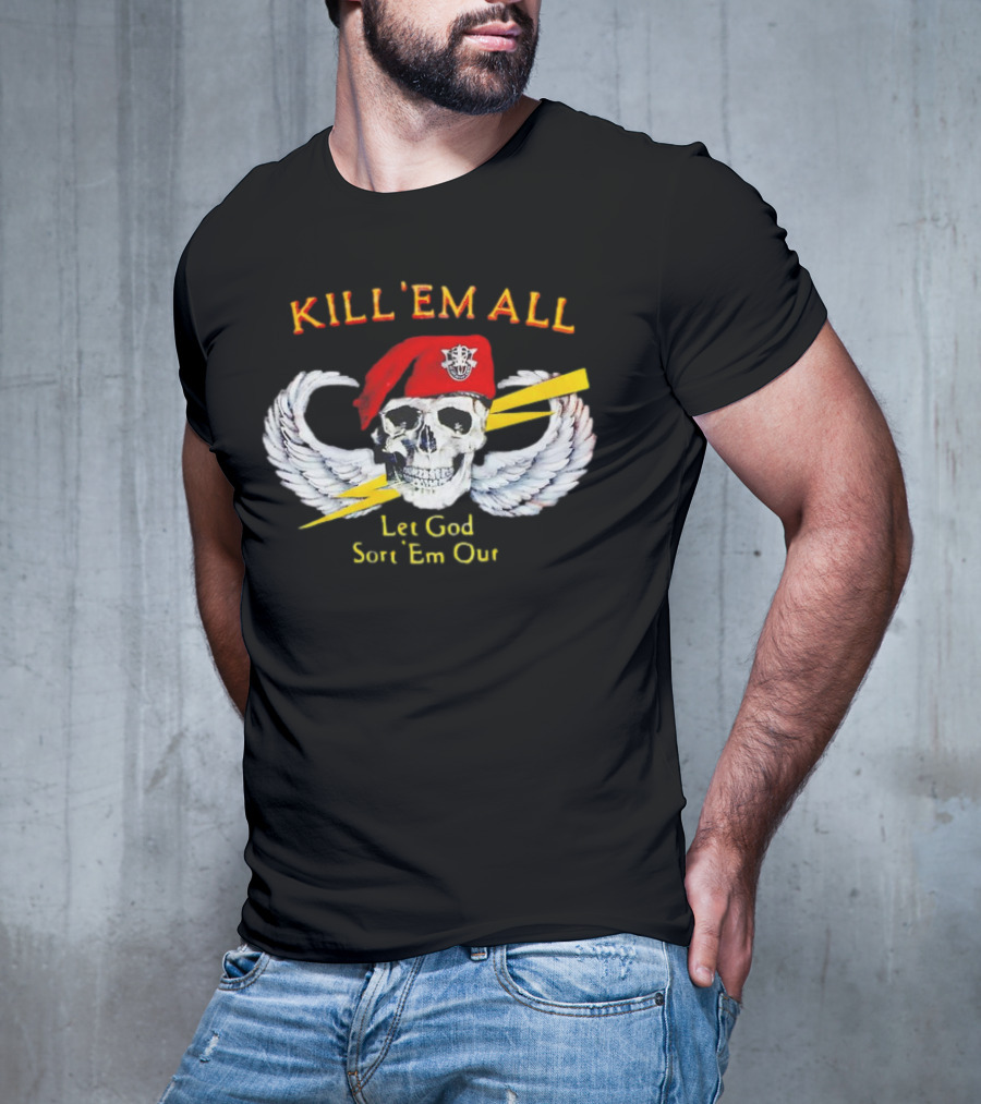 KILL 'EM ALL Let God Sort 'Em Out Skull With Wings And Red Beret T-Shirt