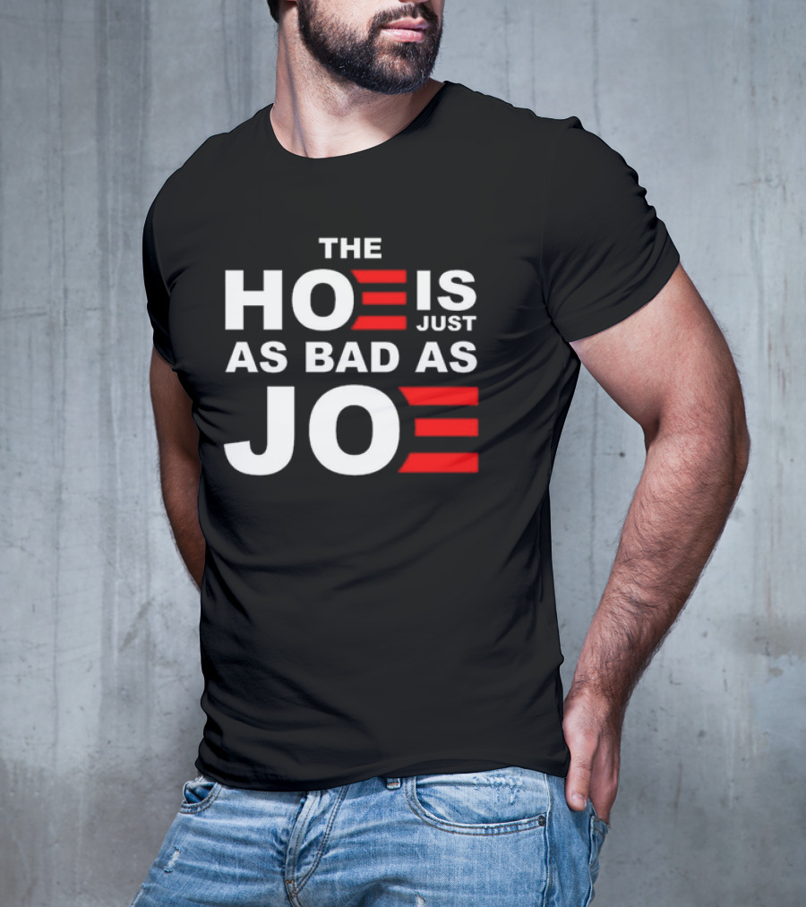 Sarah Larchmont The Hoe Is Just As Bad As Joe T-Shirt