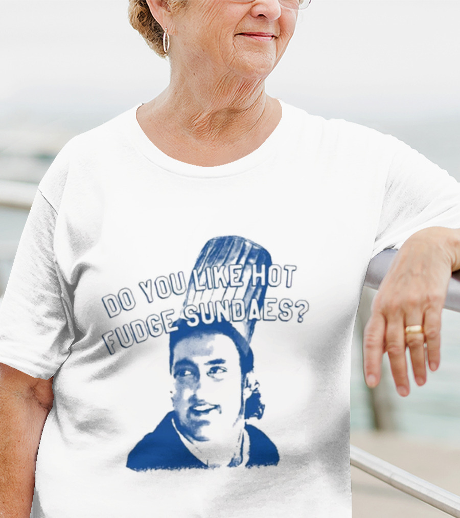 Do You Like Hot Fudge Sundaes Funny Face T-Shirt