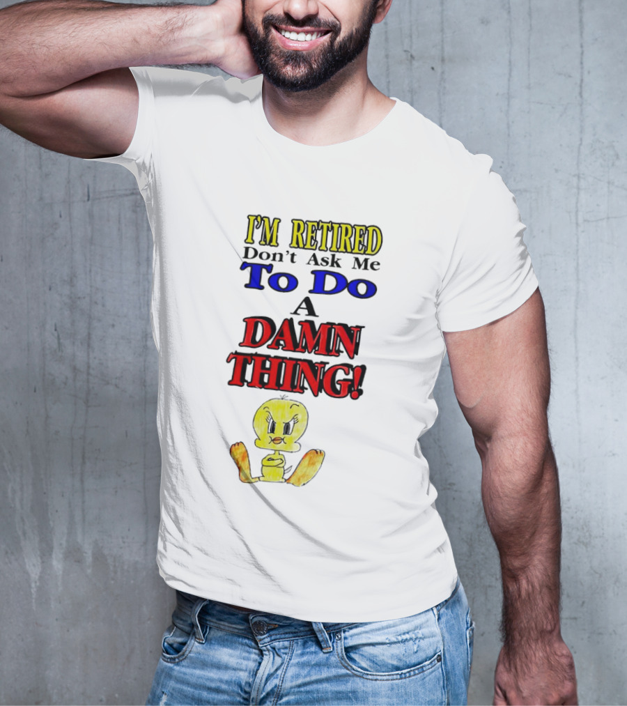 I'm Retired Don't Ask Me To Do A Damn Thing Cartoon Duck T-Shirt