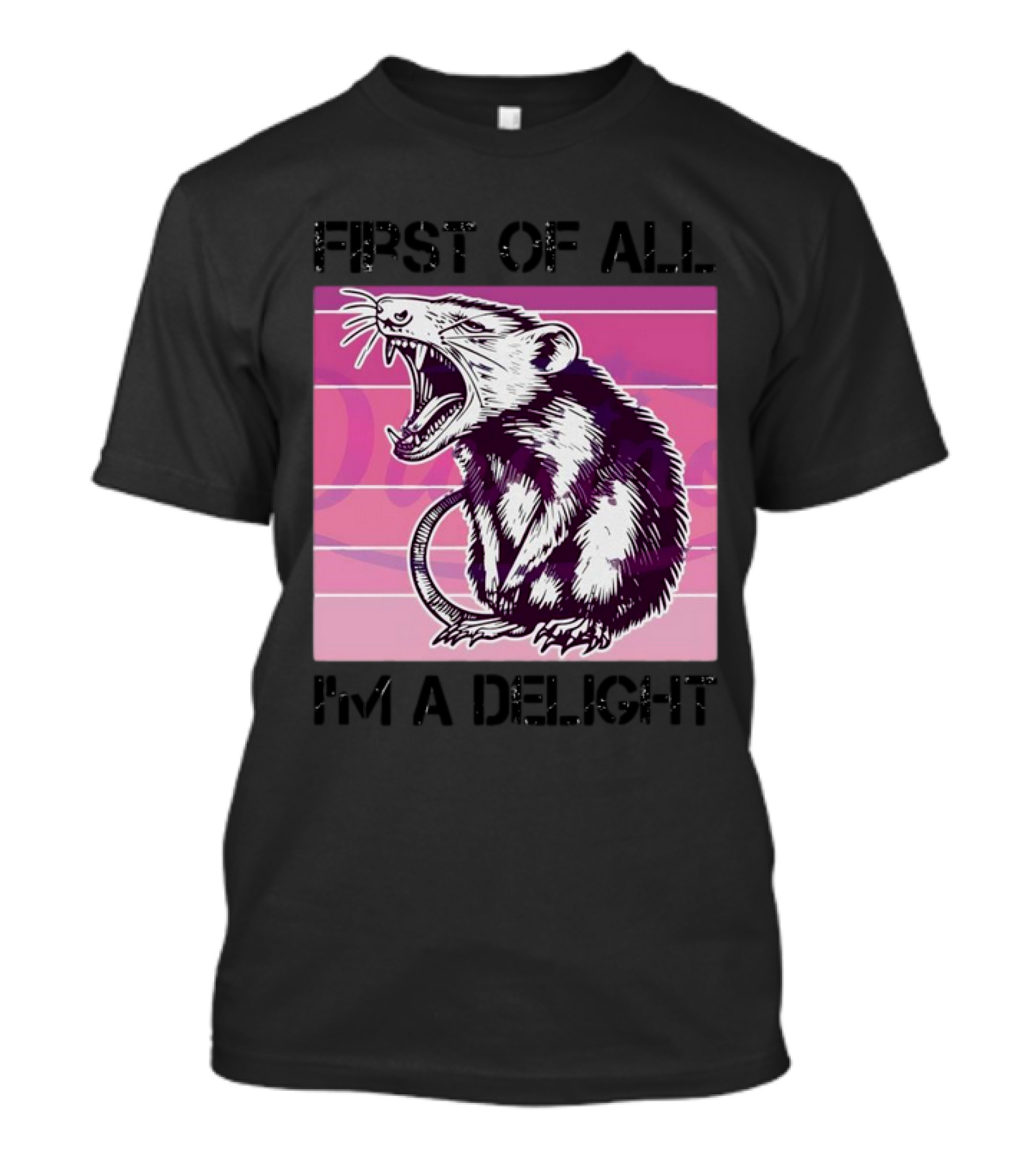 First Of All I’m A Delight Sarcastic Possum Yawning Sketch On Pink T-Shirt