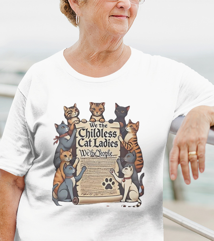 We The Childless Cat Ladies We The People T-Shirt