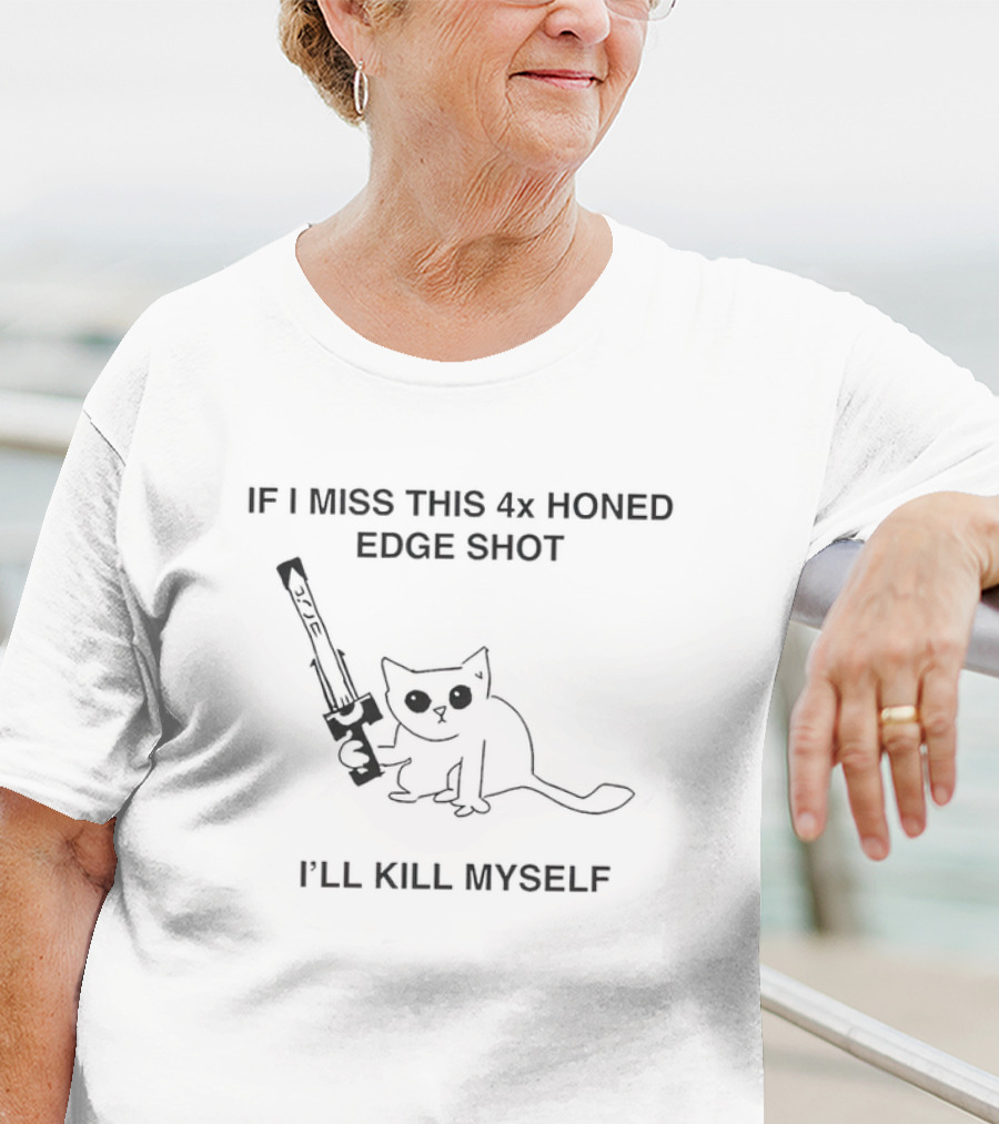 If I Miss This 4X Honed Edge Shot I'll Kill Myself Cat With Sword T-Shirt