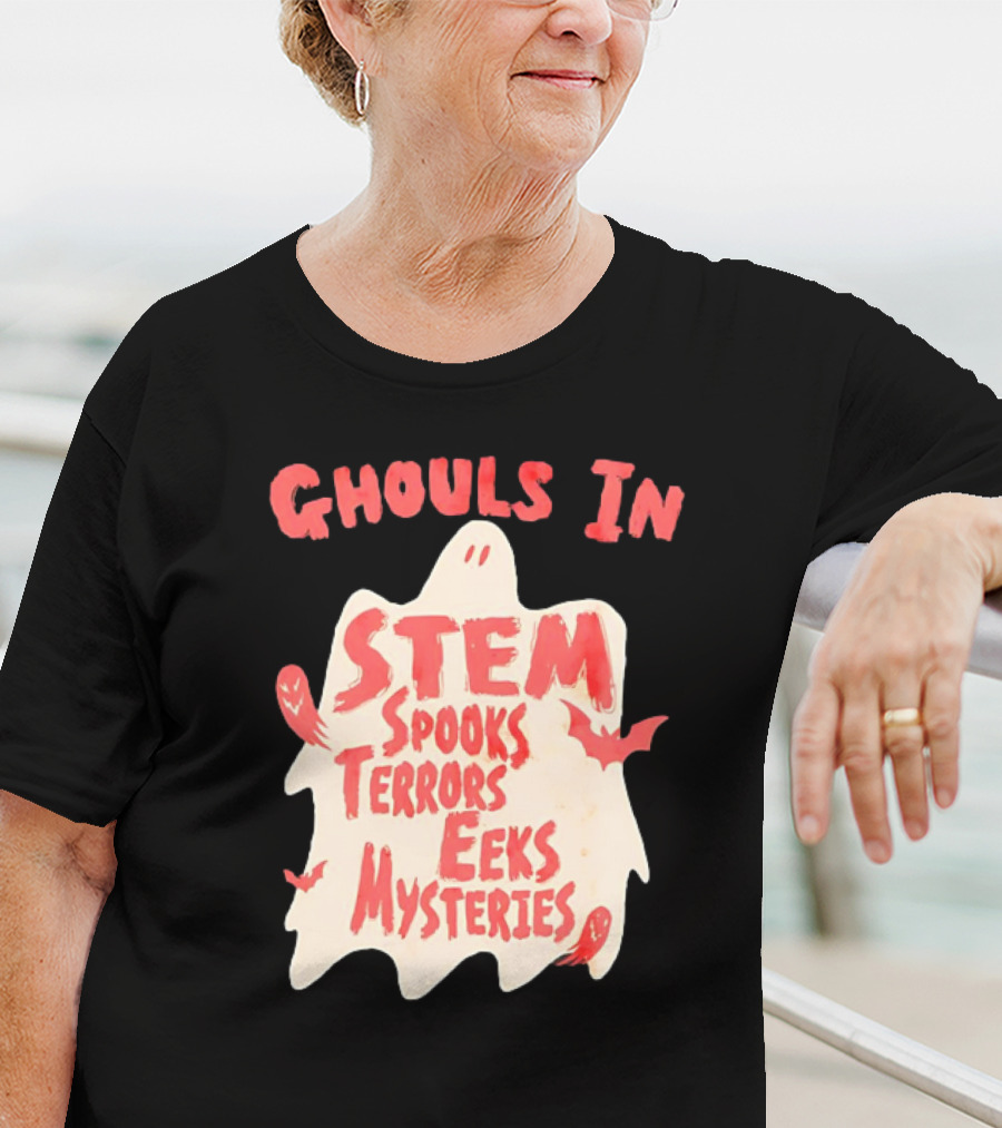 Ghouls In STEM Spooks Terrors Eeks Mysteries T-Shirt