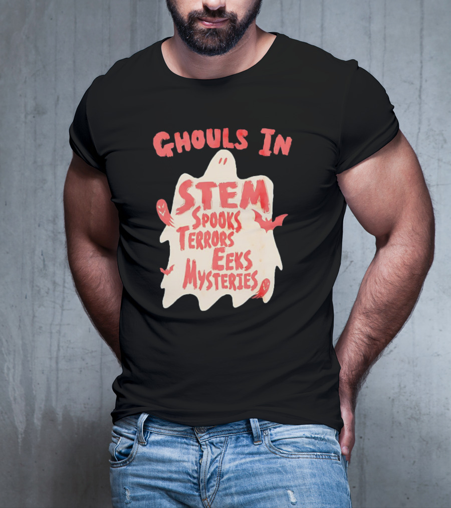 Ghouls In STEM Spooks Terrors Eeks Mysteries T-Shirt