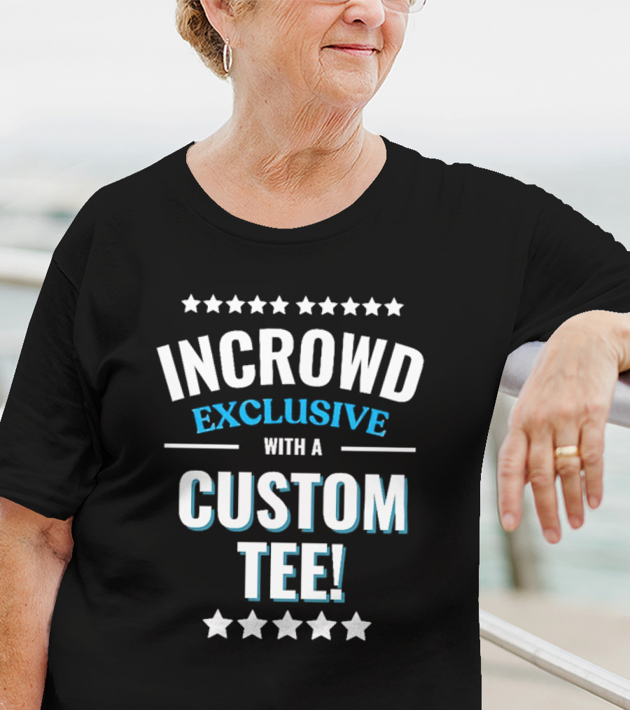 INCROWD EXCLUSIVE WITH A CUSTOM T-Shirt
