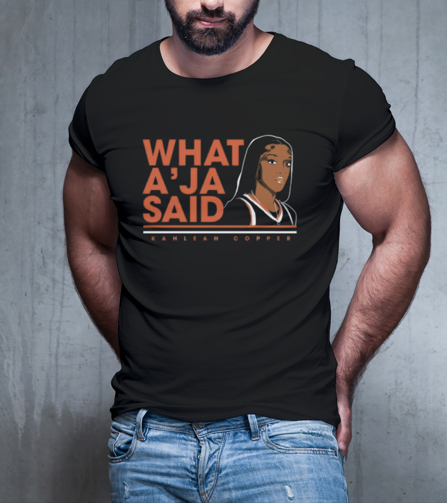 Kahleah Copper What A’ja Said WNBA T-Shirt