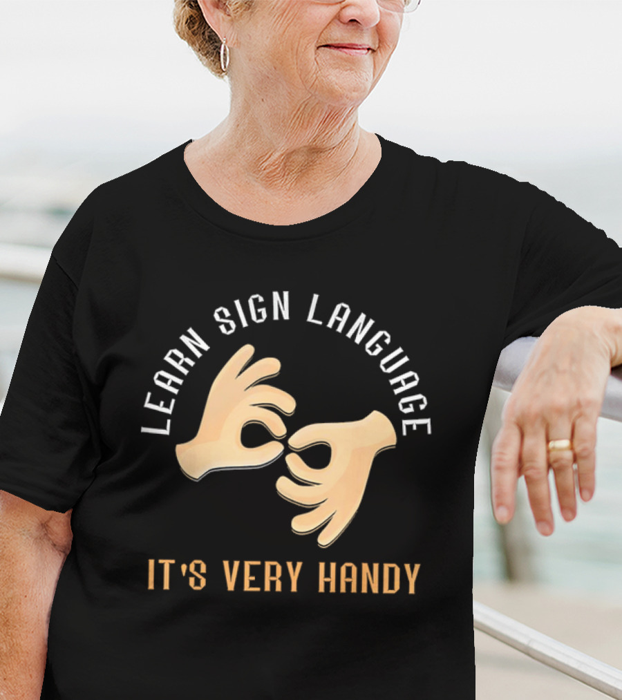 Learn Sign Language It's Very Handy Gestures T-Shirt