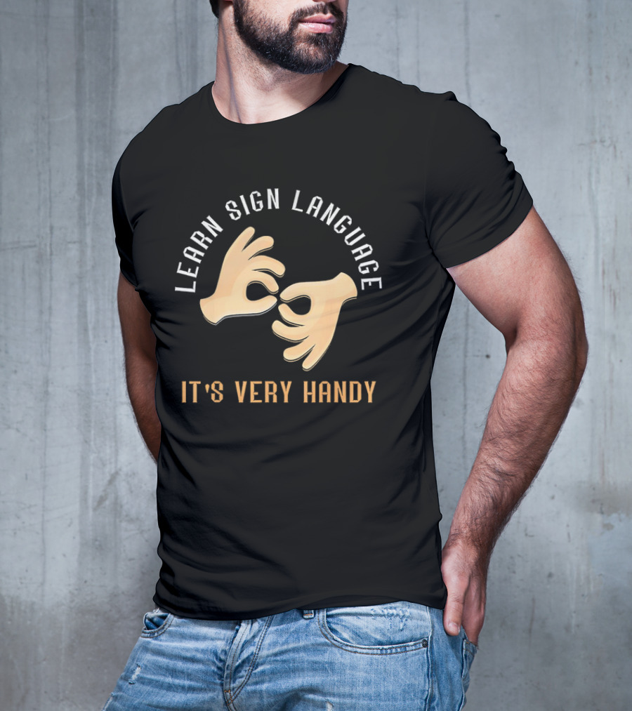 Learn Sign Language It's Very Handy Gestures T-Shirt