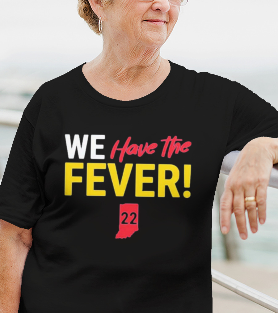 Indiana Hoosiers Basketball Fans We Have The Fever 22 Indiana T-Shirt