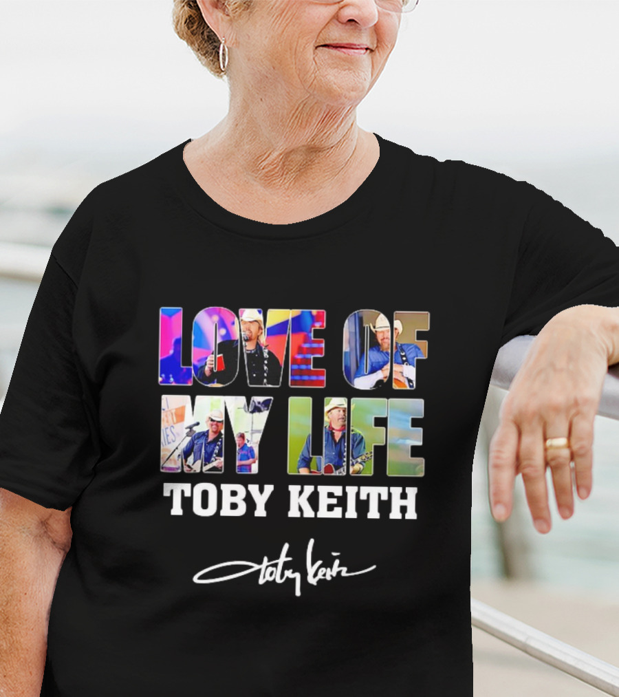 LOVE OF MY LIFE TOBY KEITH SIGNATURE T-Shirt