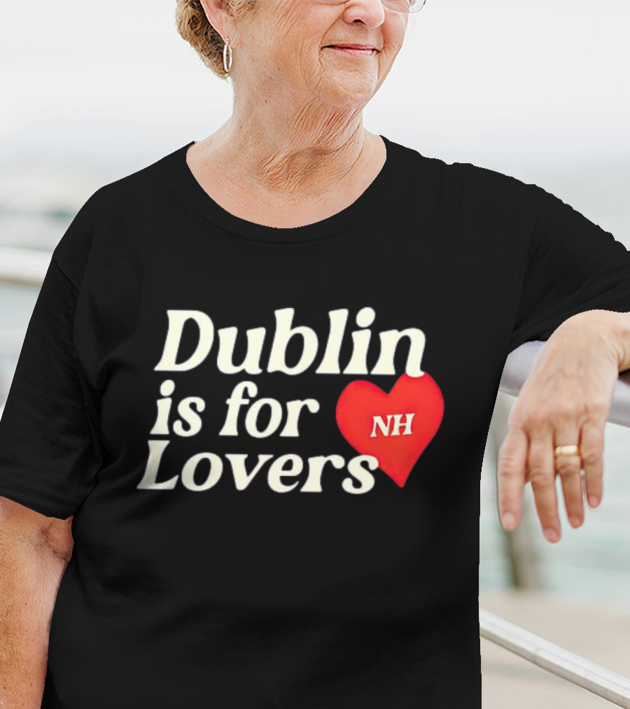 Dublin Is For Lovers NH Heart Niall Horan T-Shirt
