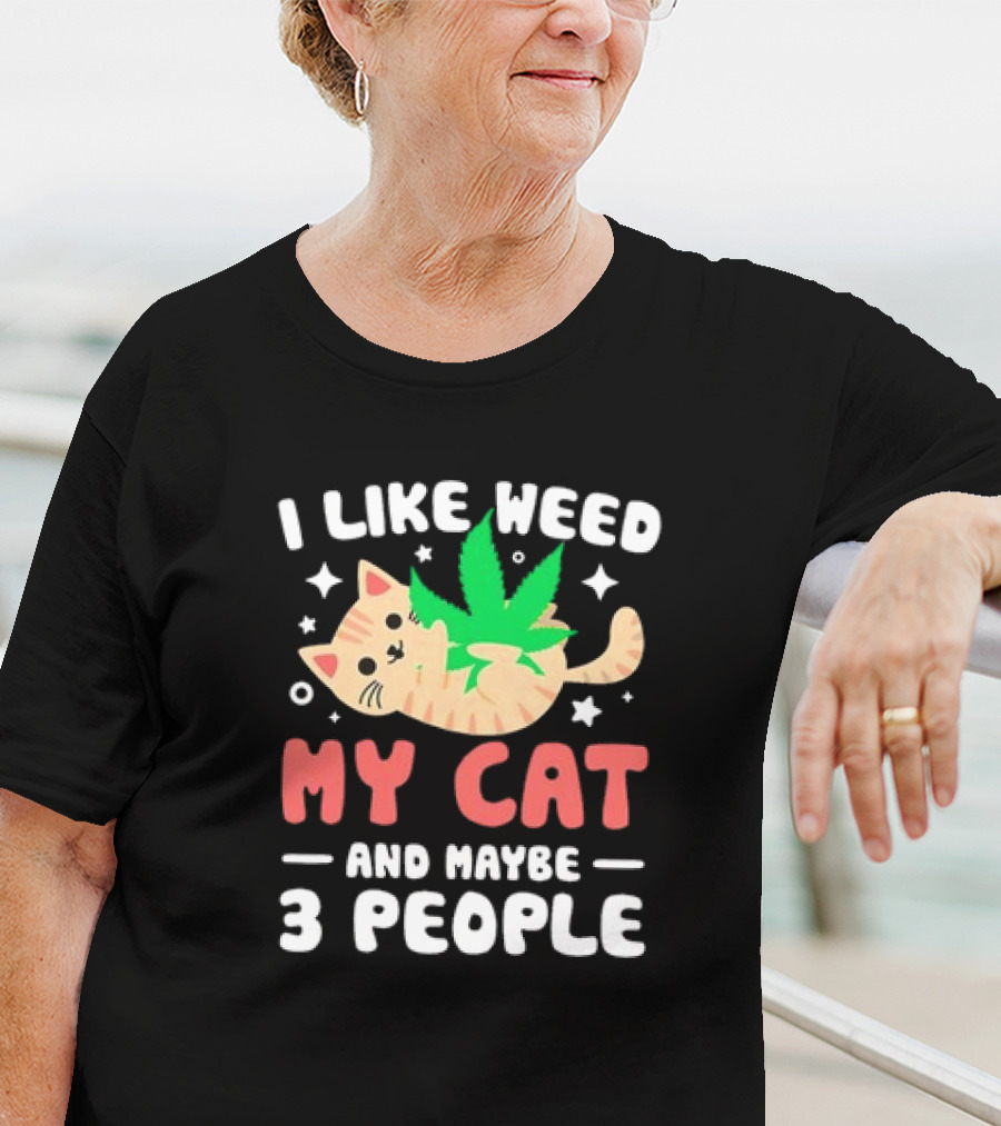I Like Weed, My Cat, And Maybe 3 People With Cartoon Cat And Marijuana Leaf T-Shirt