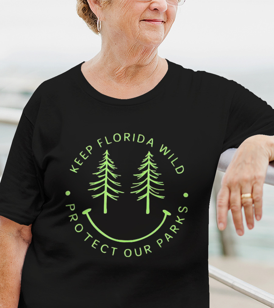 Keep Florida Wild Protect Our Parks Smiley Pine Trees T-Shirt