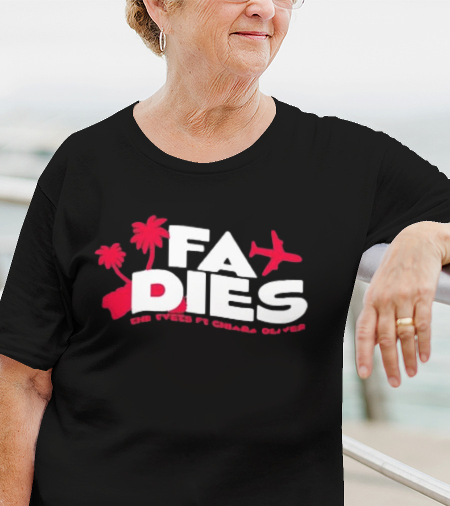 FA Dies The Events Ft Chiara Oliver T-Shirt