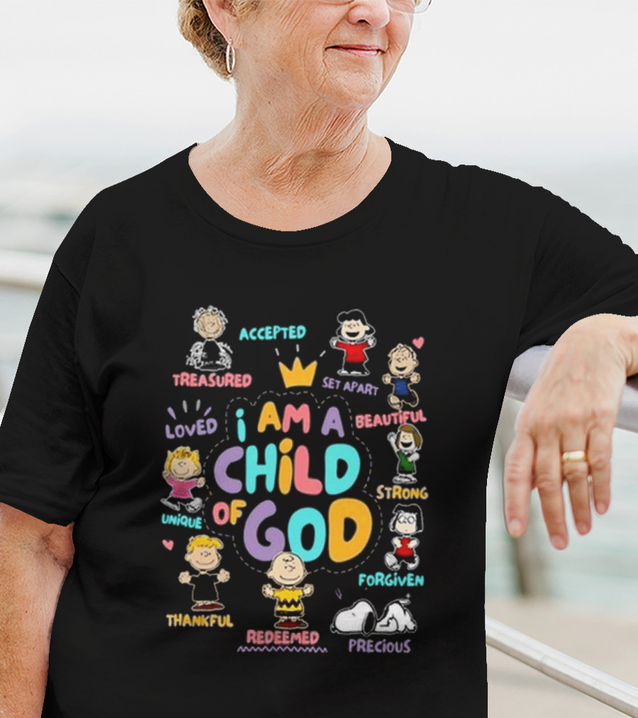 Snoopy Charlie Brown Friends I Am A Child Of God Accepted Treasured Loved Unique Thankful Redeemed Set Apart Beautiful Strong Forgiven Precious T-Shirt