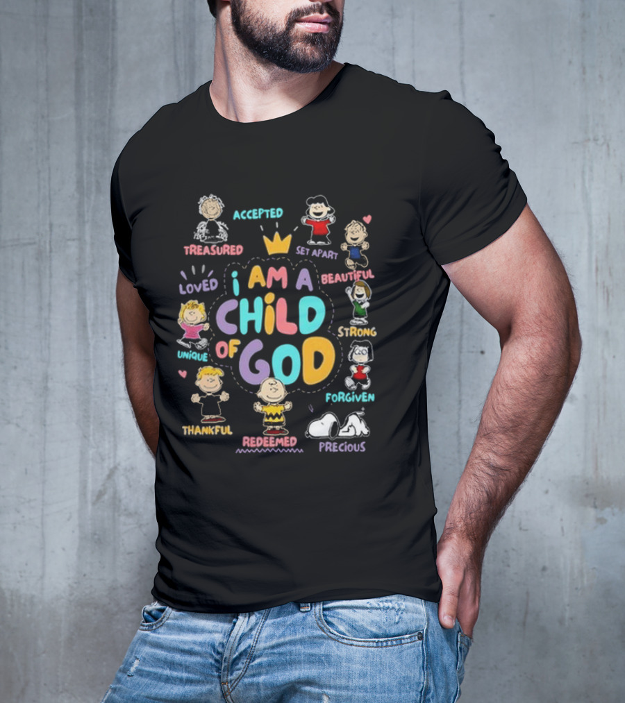 Snoopy Charlie Brown Friends I Am A Child Of God Accepted Treasured Loved Unique Thankful Redeemed Set Apart Beautiful Strong Forgiven Precious T-Shirt