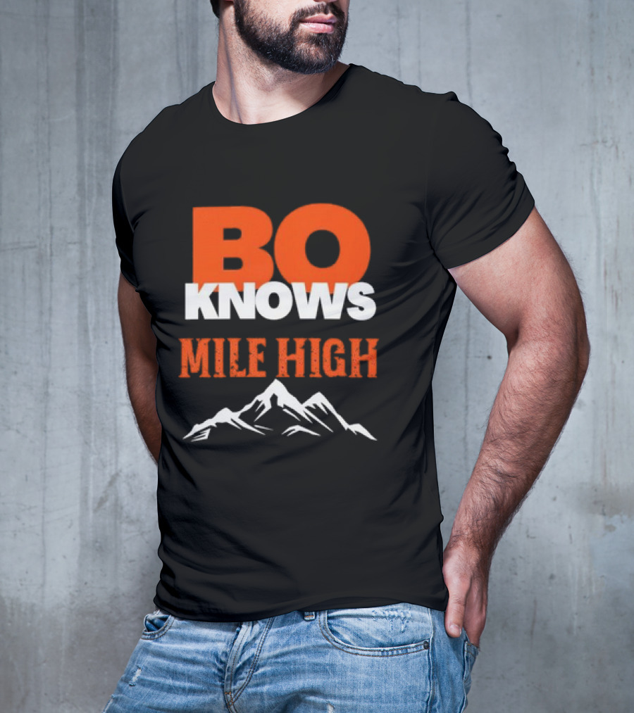 Bo Knows Mile High Denver Broncos Bo Nix T-Shirt