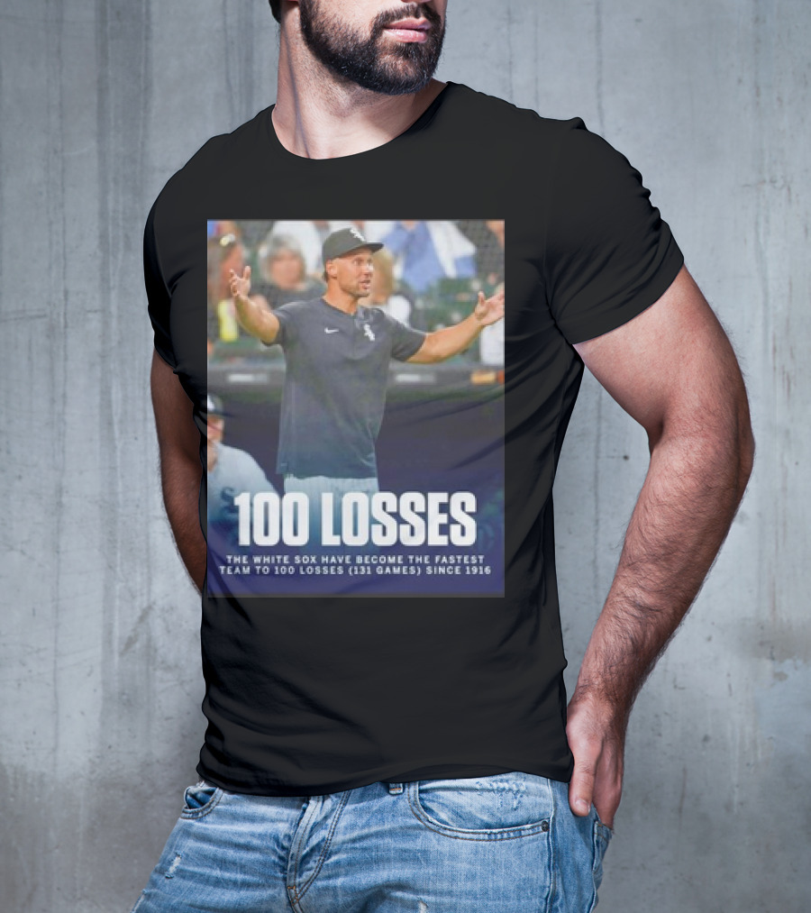 Chicago White Sox Fastest Team To 100 Losses In 131 Games Since 1916 T-Shirt