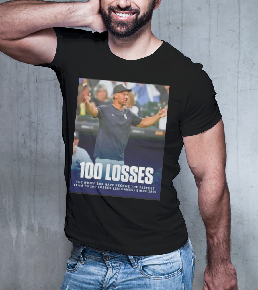 Chicago White Sox Fastest Team To 100 Losses In 131 Games Since 1916 T-Shirt