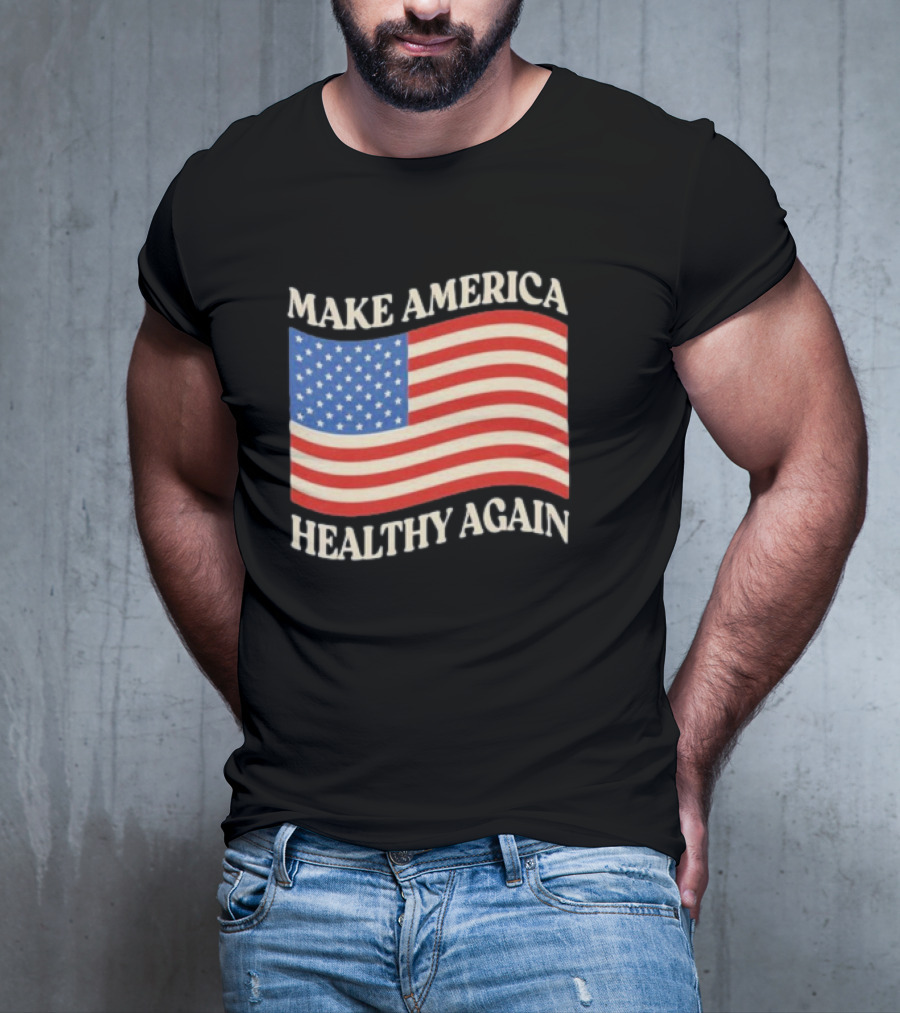 MAKE AMERICA HEALTHY AGAIN USA FLAG T-Shirt