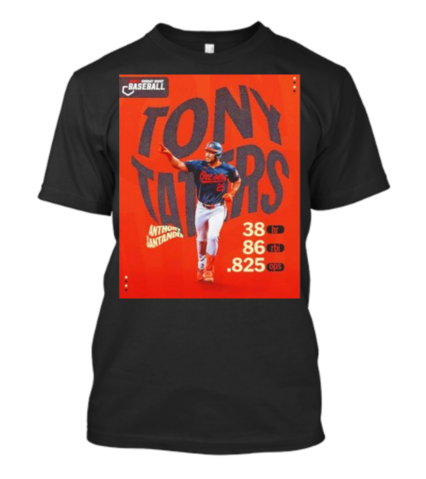 Tony Taters Anthony Santander Baltimore Orioles 38 HR 86 RBI .825 OPS T-Shirt