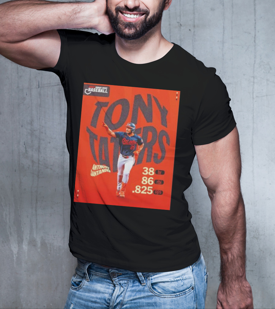 Tony Taters Anthony Santander Baltimore Orioles 38 HR 86 RBI .825 OPS T-Shirt