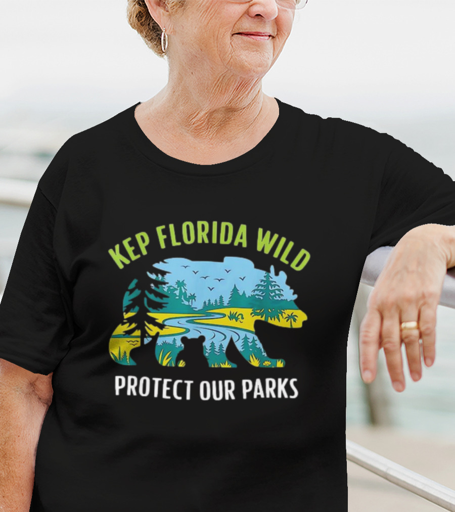 Keep Florida Wild Protect Our Parks Bear Nature Conservation T-Shirt