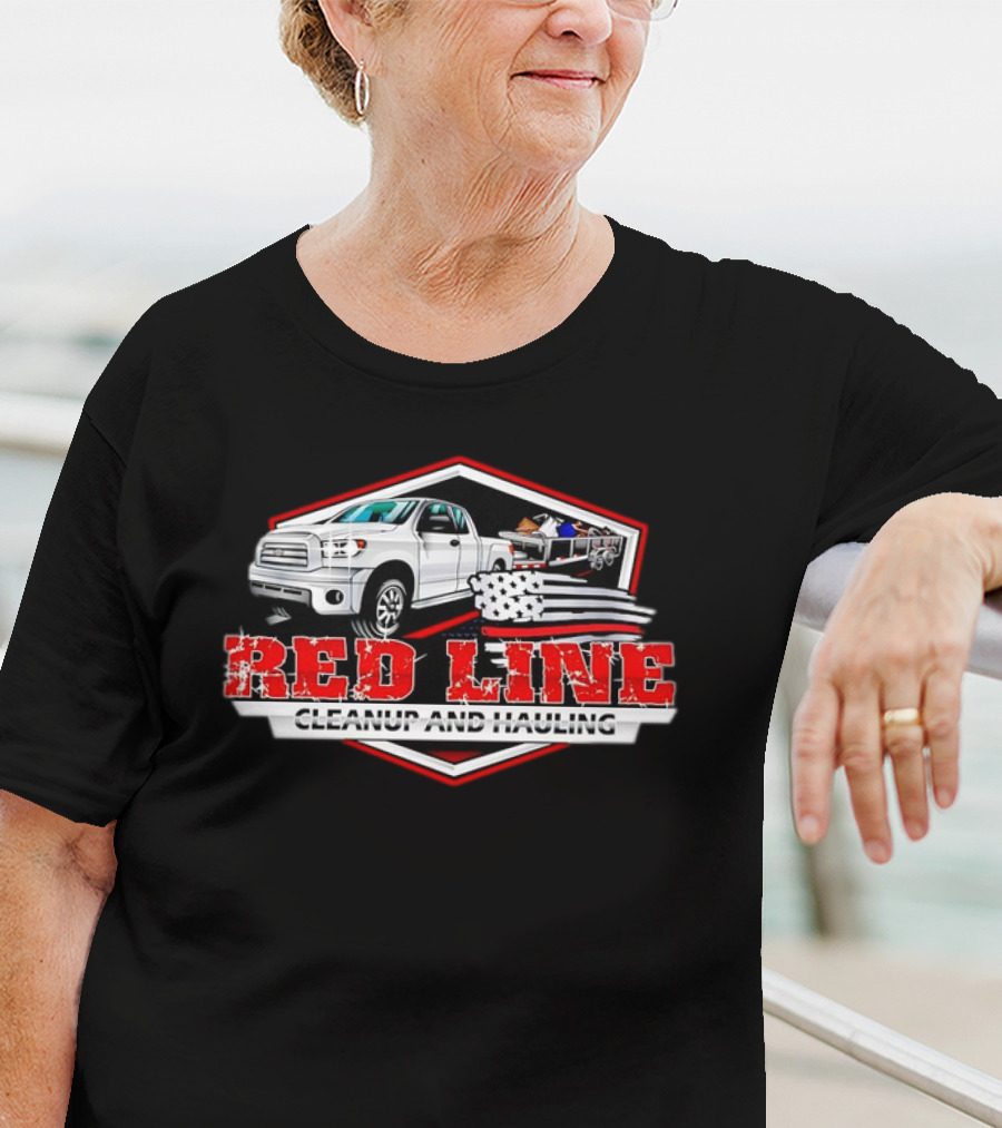 Red Line Cleanup And Hauling Truck And American Flag T-Shirt