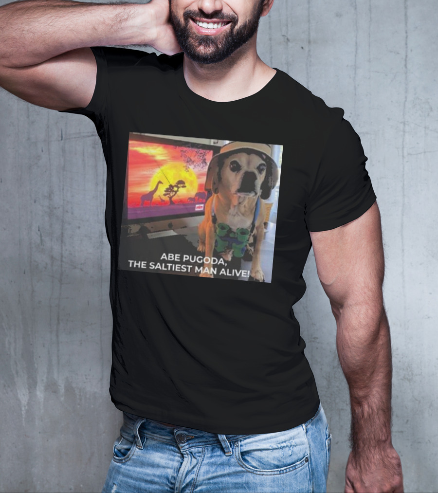 Abe Pugoda The Saltiest Man Alive Funny Pug Safari Adventure T-Shirt