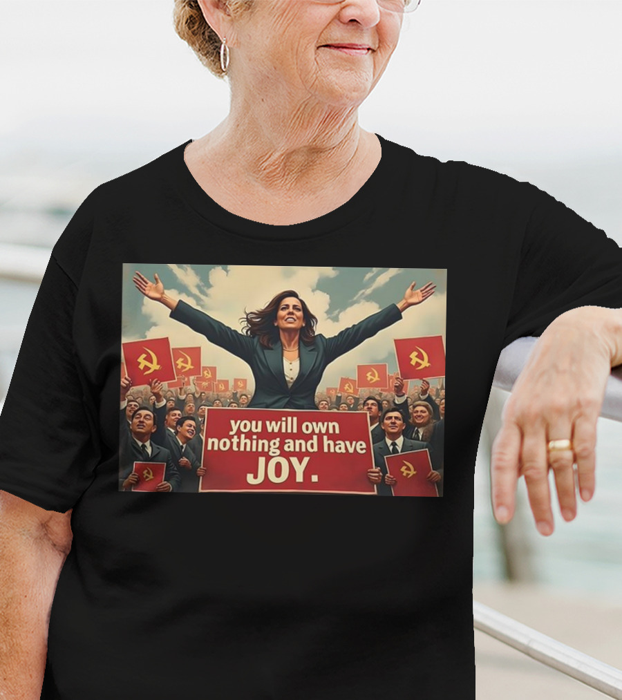 Amala You Will Own Nothing And Have Joy Communist Party Flag T-Shirt
