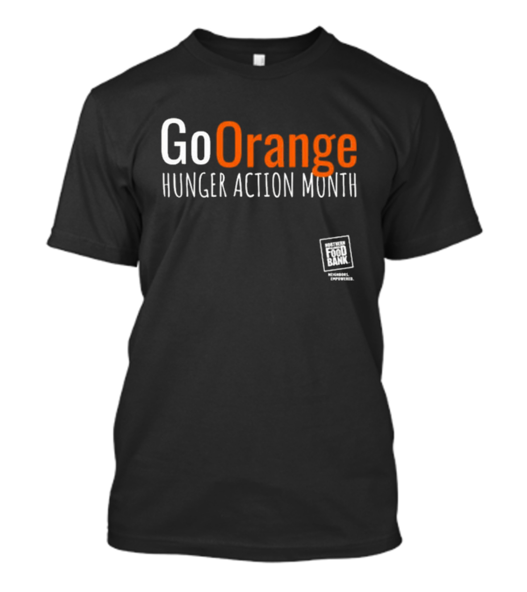 Go Orange Hunger Action Month Northern Illinois Food Bank Message Empowered T-Shirt