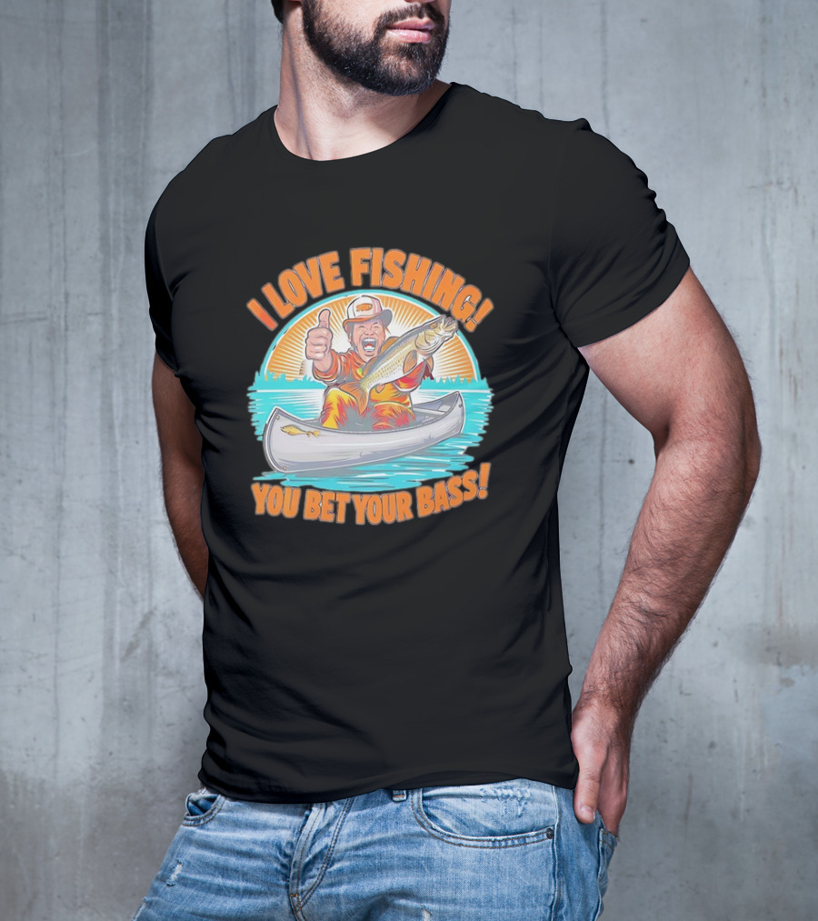 I Love Fishing You Bet Your Bass Fisherman In Canoe With Thumbs Up T-Shirt