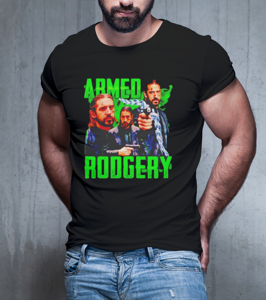 Armed Rodgery Aaron Rodgers Green Bay Packers T-Shirt