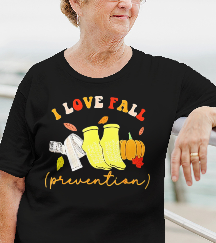 I Love Fall Prevention Socks And Leaves Pumpkin T-Shirt