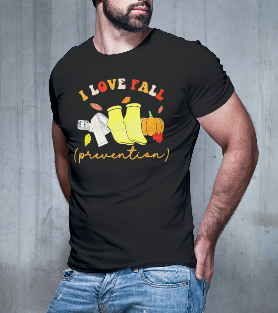 I Love Fall Prevention Socks And Leaves Pumpkin T-Shirt
