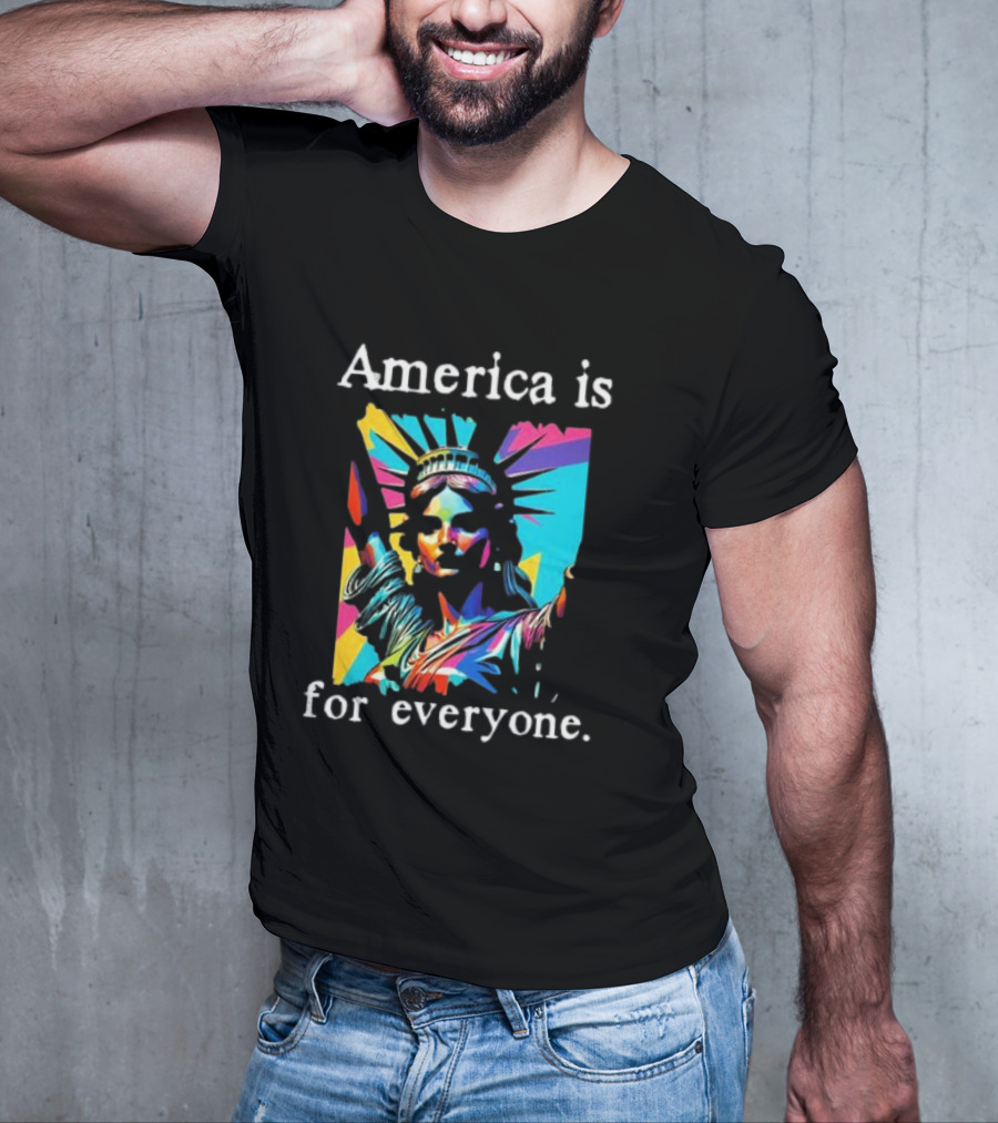 Statue Of Liberty America Is For Everyone Vibrant Colors T-Shirt